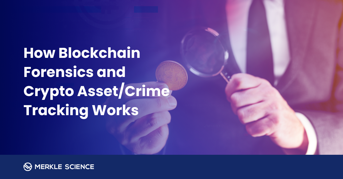 How Blockchain Forensics and Crypto Asset/Crime Tracking Works